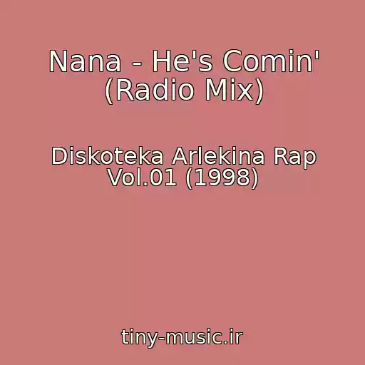 کاور آهنگ Nana - He's Comin' (Radio Mix) از Diskoteka Arlekina Rap Vol.01 (1998)