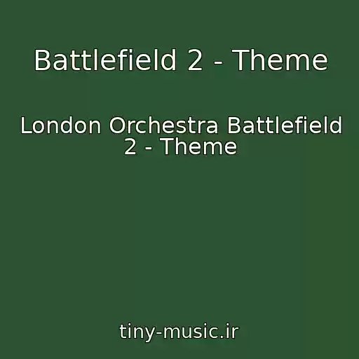 کاور آهنگ Battlefield 2 - Theme از London Orchestra Battlefield 2 - Theme