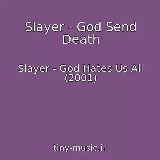 کاور آهنگ Slayer - God Send Death از Slayer - God Hates Us All (2001)