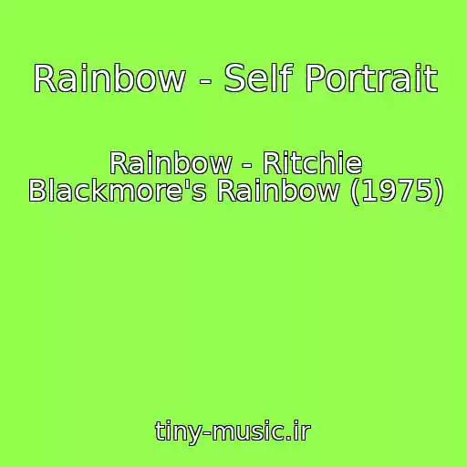 کاور آهنگ Rainbow - Self Portrait از Rainbow - Ritchie Blackmore's Rainbow (1975)