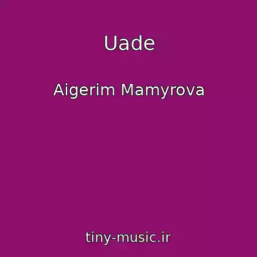 کاور آهنگ Uade از Aigerim Mamyrova