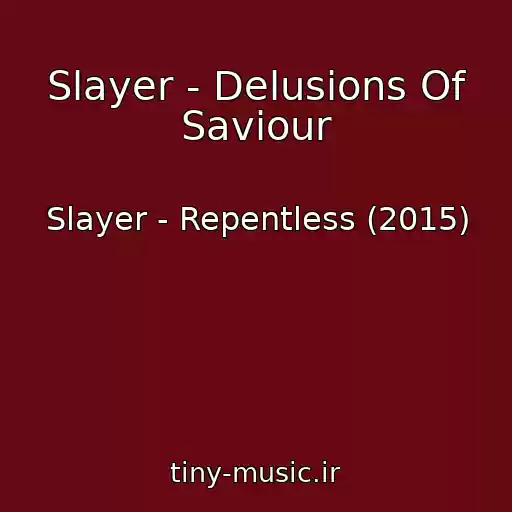 کاور آهنگ Slayer - Delusions Of Saviour از Slayer - Repentless (2015)