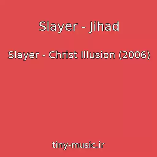 کاور آهنگ Slayer - Jihad از Slayer - Christ Illusion (2006)