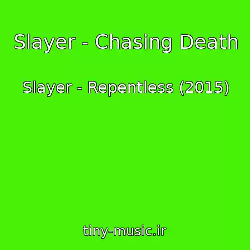 کاور آهنگ Slayer - Chasing Death از Slayer - Repentless (2015)