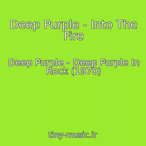 کاور آهنگ Deep Purple - Into The Fire از Deep Purple - Deep Purple In Rock (1970)