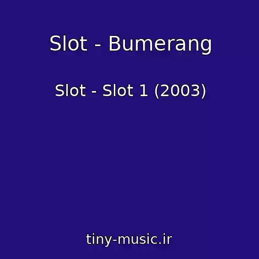 کاور آهنگ Slot - Bumerang از Slot - Slot 1 (2003)