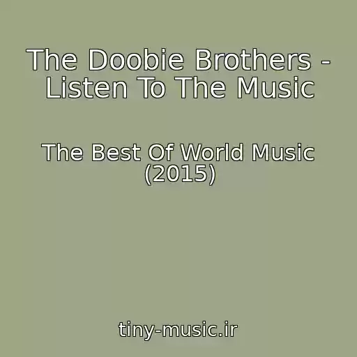 کاور آهنگ The Doobie Brothers - Listen To The Music از The Best Of World Music (2015)