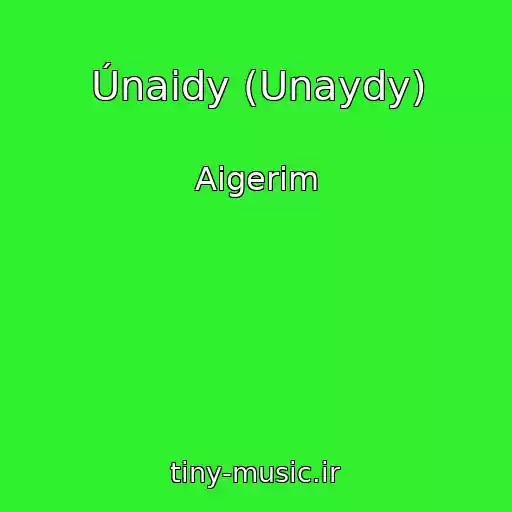 کاور آهنگ Únaidy (Unaydy) از Aigerim