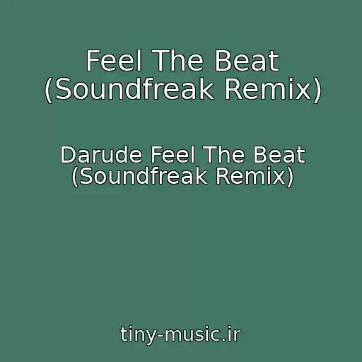 کاور آهنگ Feel The Beat (Soundfreak Remix) از Darude Feel The Beat (Soundfreak Remix)