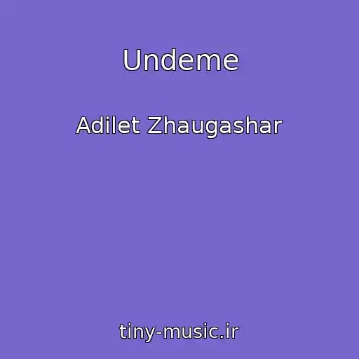 کاور آهنگ Undeme از Adilet Zhaugashar