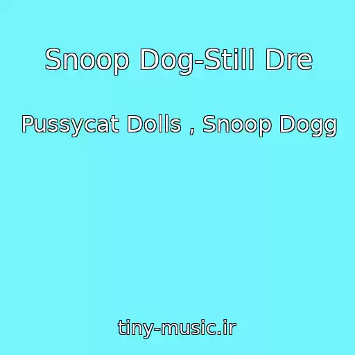 کاور آهنگ Snoop Dog-Still Dre از Pussycat Dolls , Snoop Dogg