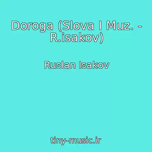 کاور آهنگ Doroga (Slova I Muz. - R.isakov) از Ruslan Isakov