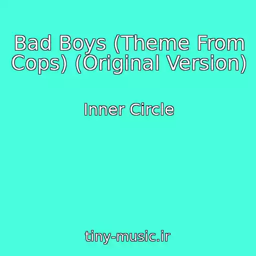 کاور آهنگ Bad Boys (Theme From Cops) (Original Version) از Inner Circle
