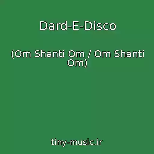 کاور آهنگ Dard-E-Disco از (Om Shanti Om / Om Shanti Om)