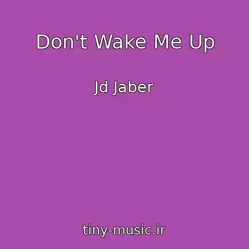 کاور آهنگ Don't Wake Me Up از Jd Jaber