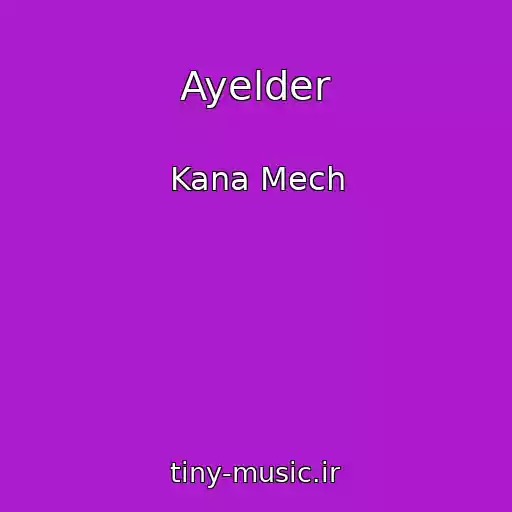 کاور آهنگ Ayelder از Kana Mech