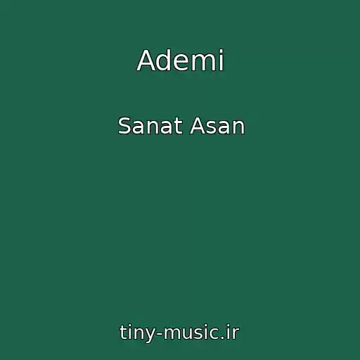 کاور آهنگ Ademi از Sanat Asan