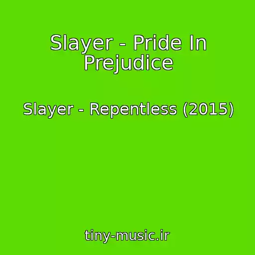 کاور آهنگ Slayer - Pride In Prejudice از Slayer - Repentless (2015)