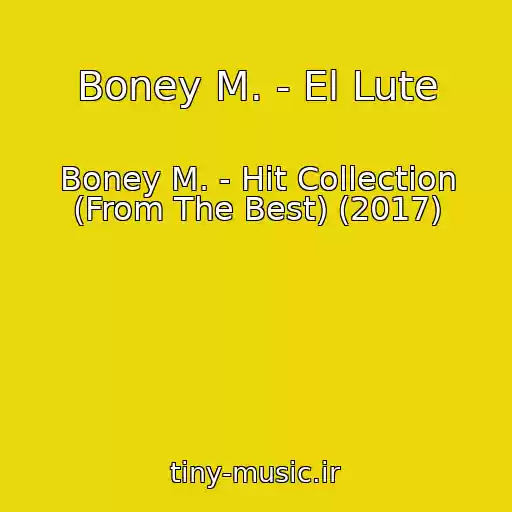 کاور آهنگ Boney M. - El Lute از Boney M. - Hit Collection (From The Best) (2017)