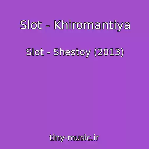 کاور آهنگ Slot - Khiromantiya از Slot - Shestoy (2013)