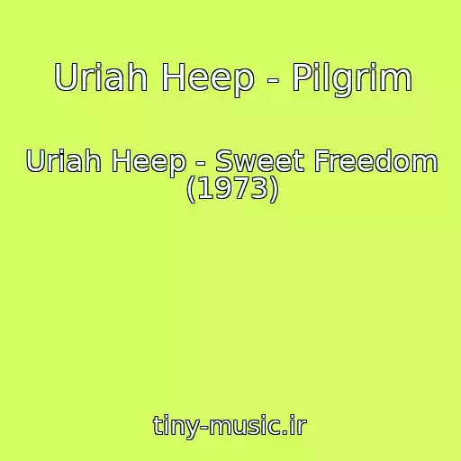 کاور آهنگ Uriah Heep - Pilgrim از Uriah Heep - Sweet Freedom (1973)