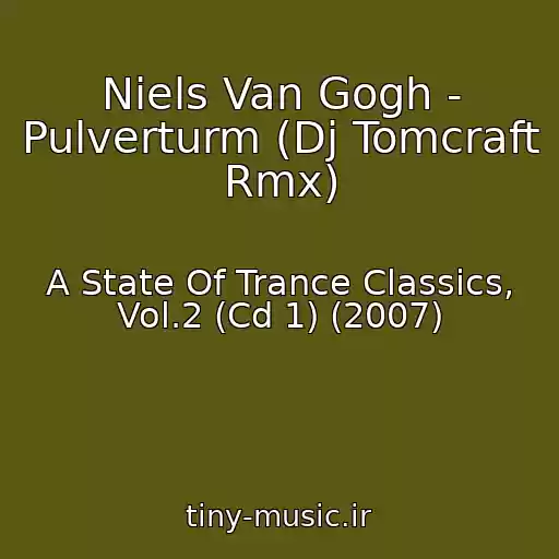 کاور آهنگ Niels Van Gogh - Pulverturm (Dj Tomcraft Rmx) از A State Of Trance Classics, Vol.2 (Cd 1) (2007)