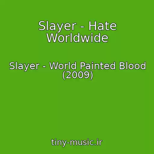 کاور آهنگ Slayer - Hate Worldwide از Slayer - World Painted Blood (2009)