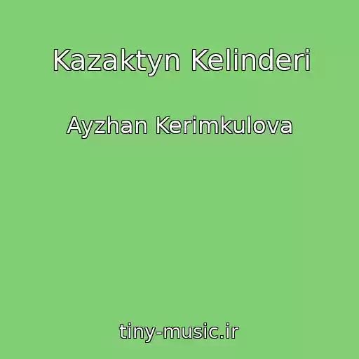 کاور آهنگ Kazaktyn Kelinderi از Ayzhan Kerimkulova