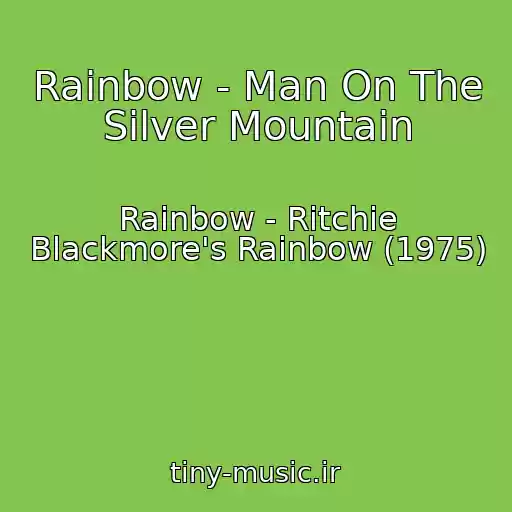 کاور آهنگ Rainbow - Man On The Silver Mountain از Rainbow - Ritchie Blackmore's Rainbow (1975)