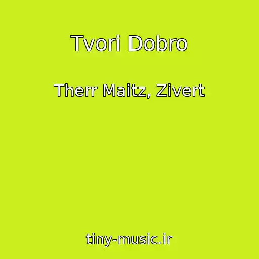 کاور آهنگ Tvori Dobro از Therr Maitz, Zivert