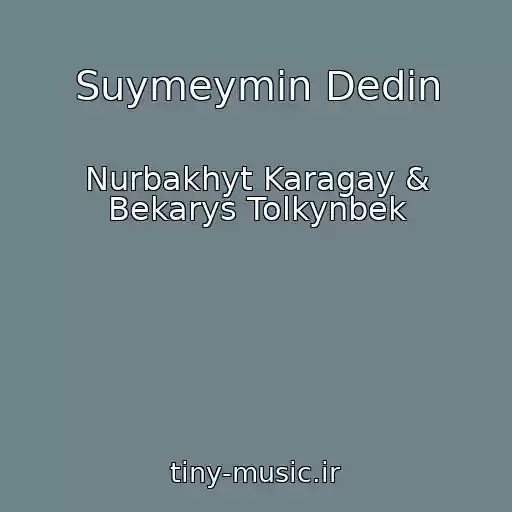 کاور آهنگ Suymeymin Dedin از Nurbakhyt Karagay & Bekarys Tolkynbek
