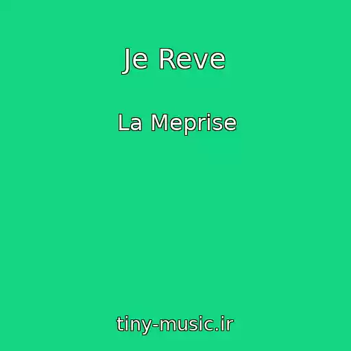 کاور آهنگ Je Reve از La Meprise