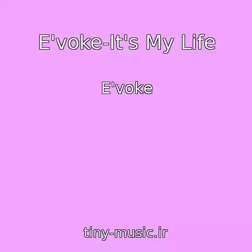 کاور آهنگ E'voke-It's My Life از E'voke