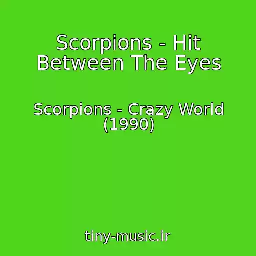 کاور آهنگ Scorpions - Hit Between The Eyes از Scorpions - Crazy World (1990)