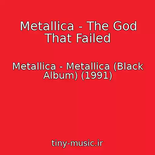 کاور آهنگ Metallica - The God That Failed از Metallica - Metallica (Black Album) (1991)