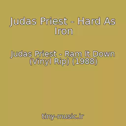 کاور آهنگ Judas Priest - Hard As Iron از Judas Priest - Ram It Down (Vinyl Rip) (1988)