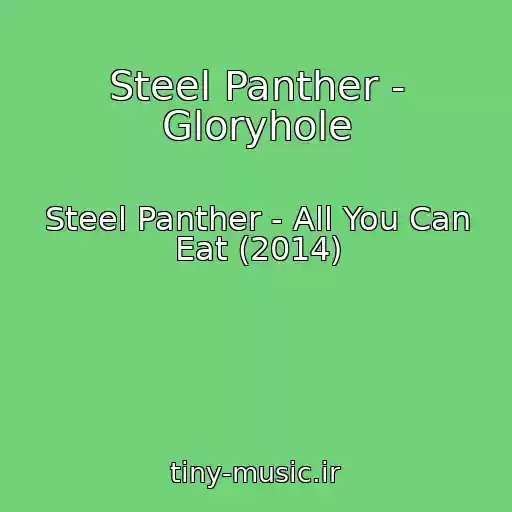 کاور آهنگ Steel Panther - Gloryhole از Steel Panther - All You Can Eat (2014)