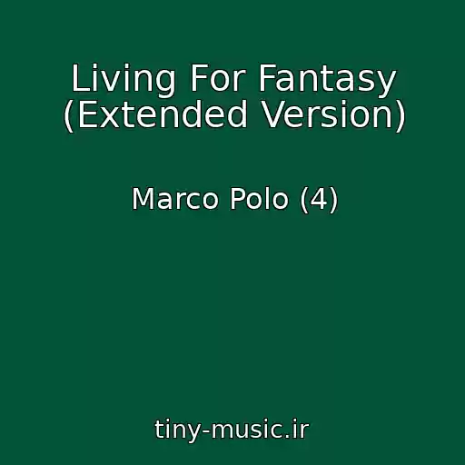 کاور آهنگ Living For Fantasy (Extended Version) از Marco Polo (4)
