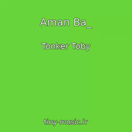 کاور آهنگ Aman Ba_ از Tonker Toby