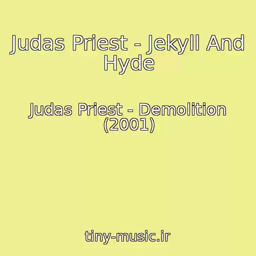 کاور آهنگ Judas Priest - Jekyll And Hyde از Judas Priest - Demolition (2001)