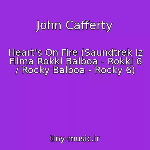 کاور آهنگ John Cafferty از Heart's On Fire (Saundtrek Iz Filma Rokki Balboa - Rokki 6 / Rocky Balboa - Rocky 6)