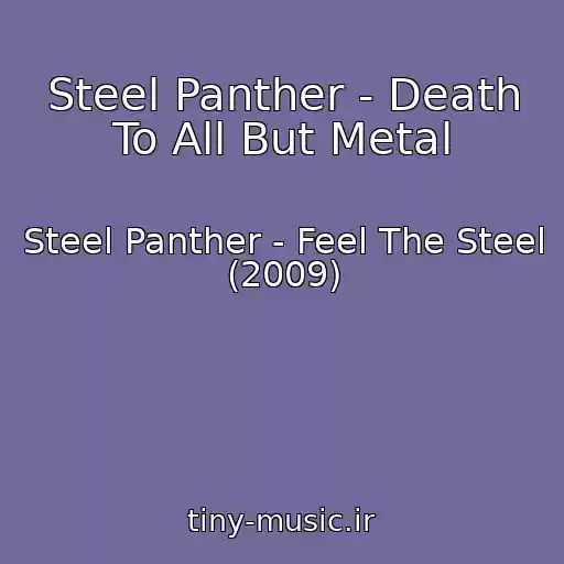 کاور آهنگ Steel Panther - Death To All But Metal از Steel Panther - Feel The Steel (2009)