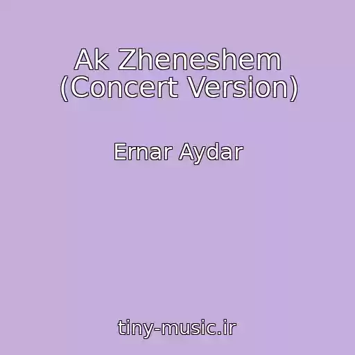 کاور آهنگ Ak Zheneshem (Concert Version) از Ernar Aydar