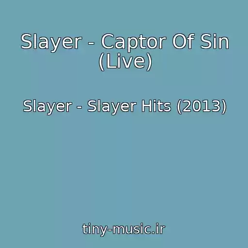 کاور آهنگ Slayer - Captor Of Sin (Live) از Slayer - Slayer Hits (2013)