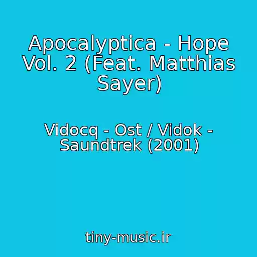 کاور آهنگ Apocalyptica - Hope Vol. 2 (Feat. Matthias Sayer) از Vidocq - Ost / Vidok - Saundtrek (2001)
