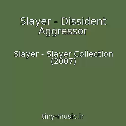 کاور آهنگ Slayer - Dissident Aggressor از Slayer - Slayer Collection (2007)