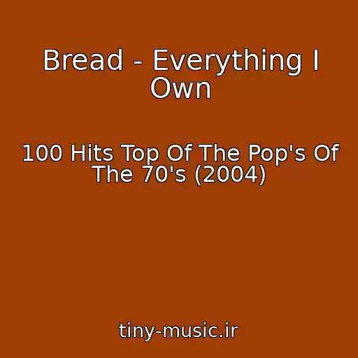 کاور آهنگ Bread - Everything I Own از 100 Hits Top Of The Pop's Of The 70's (2004)