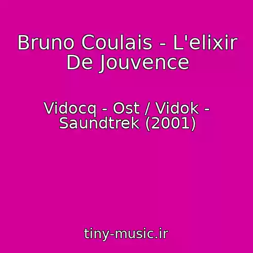 کاور آهنگ Bruno Coulais - L'elixir De Jouvence از Vidocq - Ost / Vidok - Saundtrek (2001)