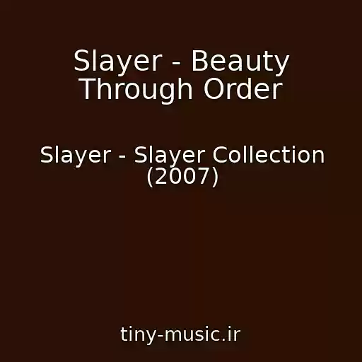 کاور آهنگ Slayer - Beauty Through Order از Slayer - Slayer Collection (2007)