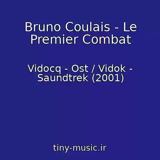 کاور آهنگ Bruno Coulais - Le Premier Combat از Vidocq - Ost / Vidok - Saundtrek (2001)